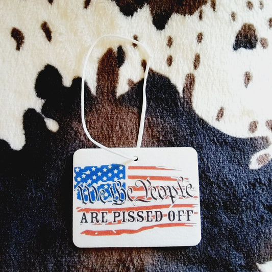 We The People Are Pissed Unscented Car Air Freshener