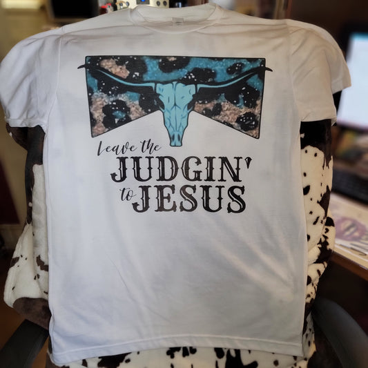 Leave The Judgin To Jesus Western White T-Shirt Short Sleeve Graphic Tee