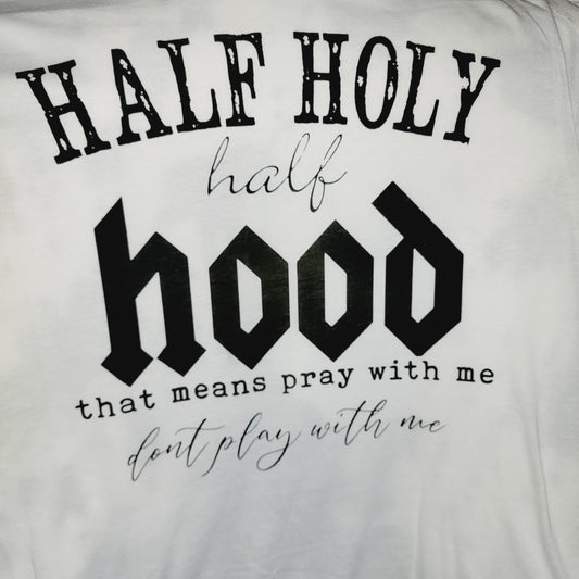 Half Holy Half Hood Funny Graphic T-Shirt
