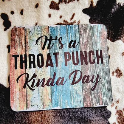 Throat Punch Kinda Day Mouse Pad