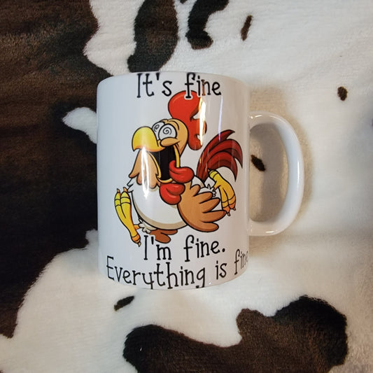 Its fine Chicken Sublimated 11oz Ceramic Coffee Mug