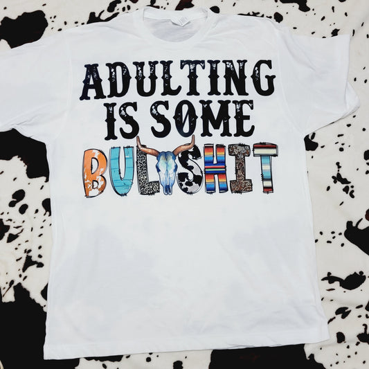 Adulting Is Bullshit Western White T-Shirt Short Sleeve Graphic Tee