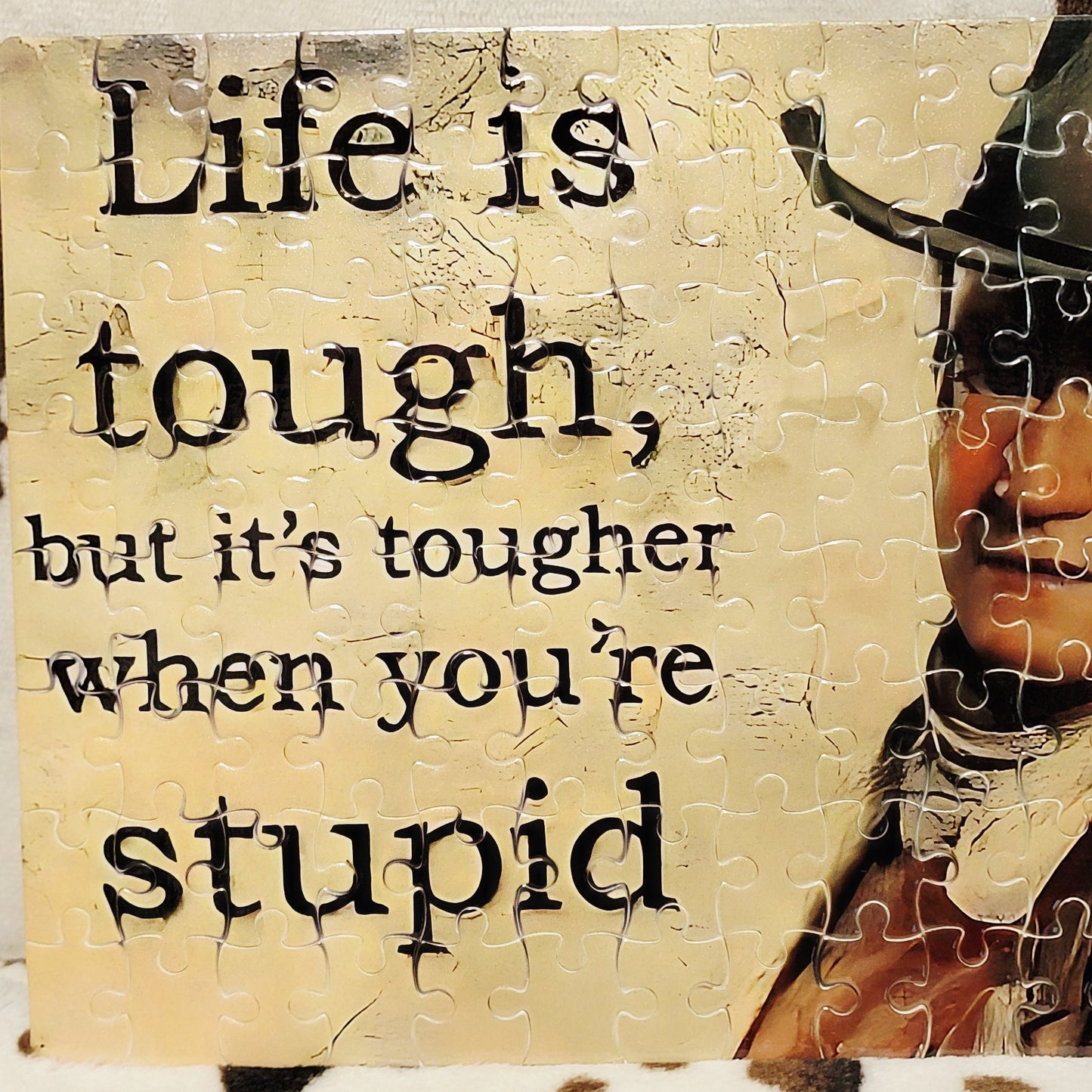 Life Is Tough Western 120 PC Handmade Jigsaw Puzzle