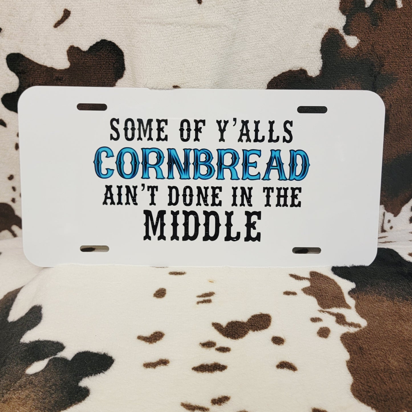 Some Yalls Cornbread Custom Handmade Car Tag License Plate