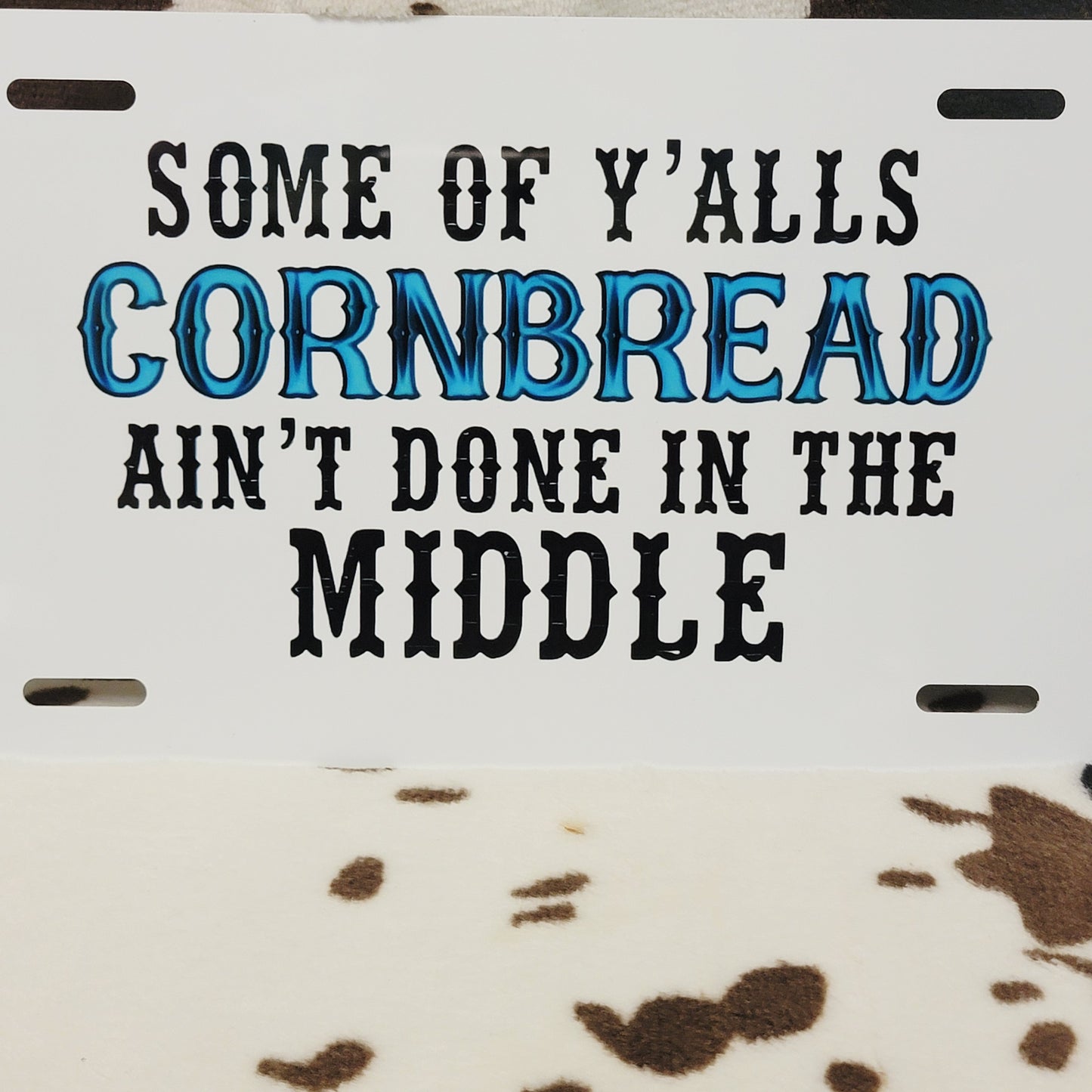 Some Yalls Cornbread Custom Handmade Car Tag License Plate