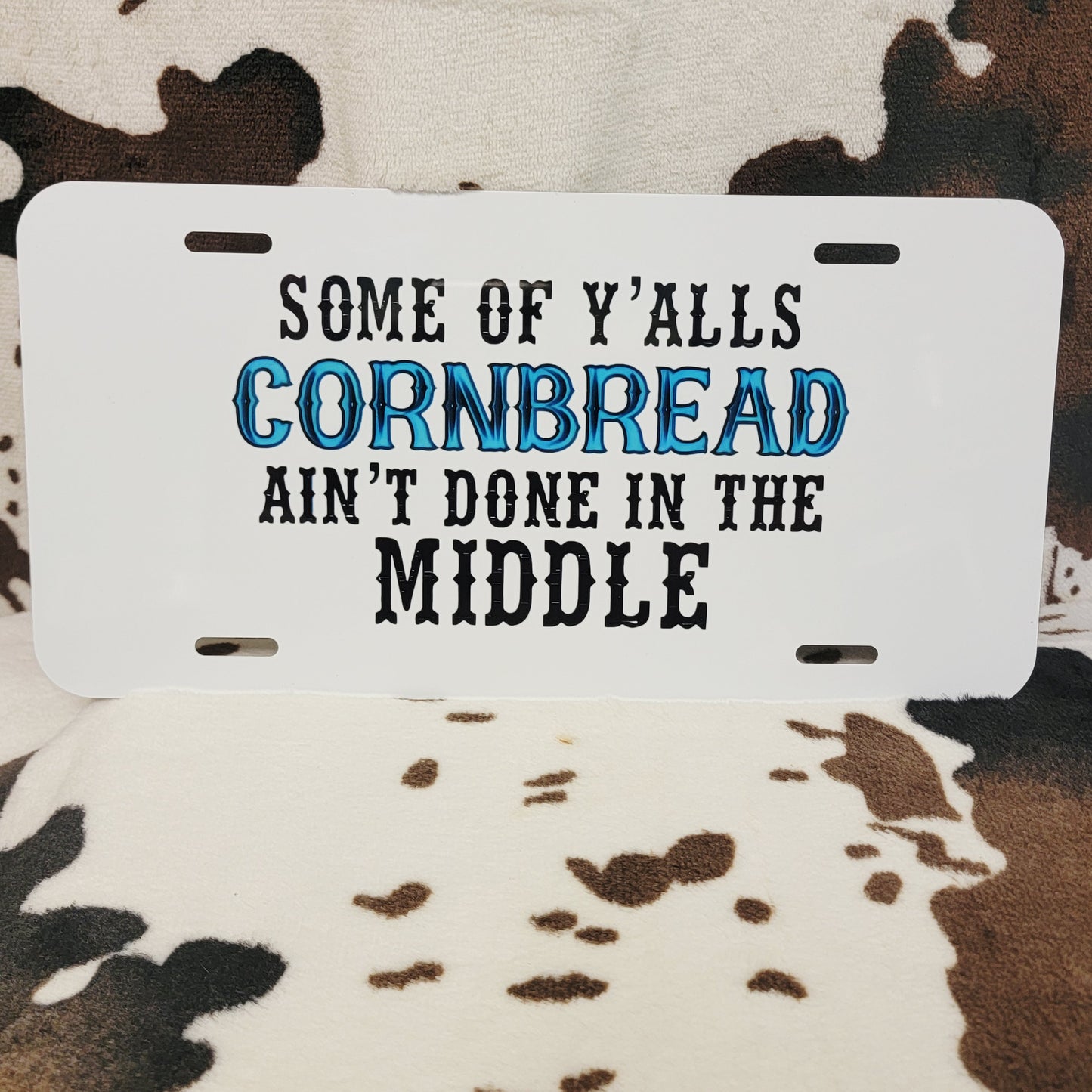 Some Yalls Cornbread Custom Handmade Car Tag License Plate