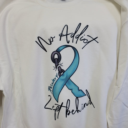 No Addict Left Behind Addiction Awareness White Sweatshirt