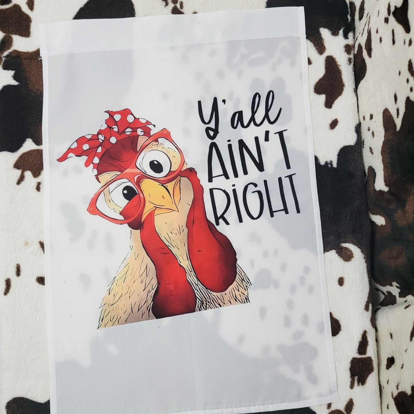 Yall Aint Right Chicken Garden Flag 12x18