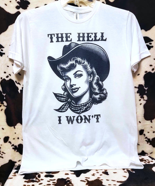 The Hell I Want Western Funny Graphic T-Shirt