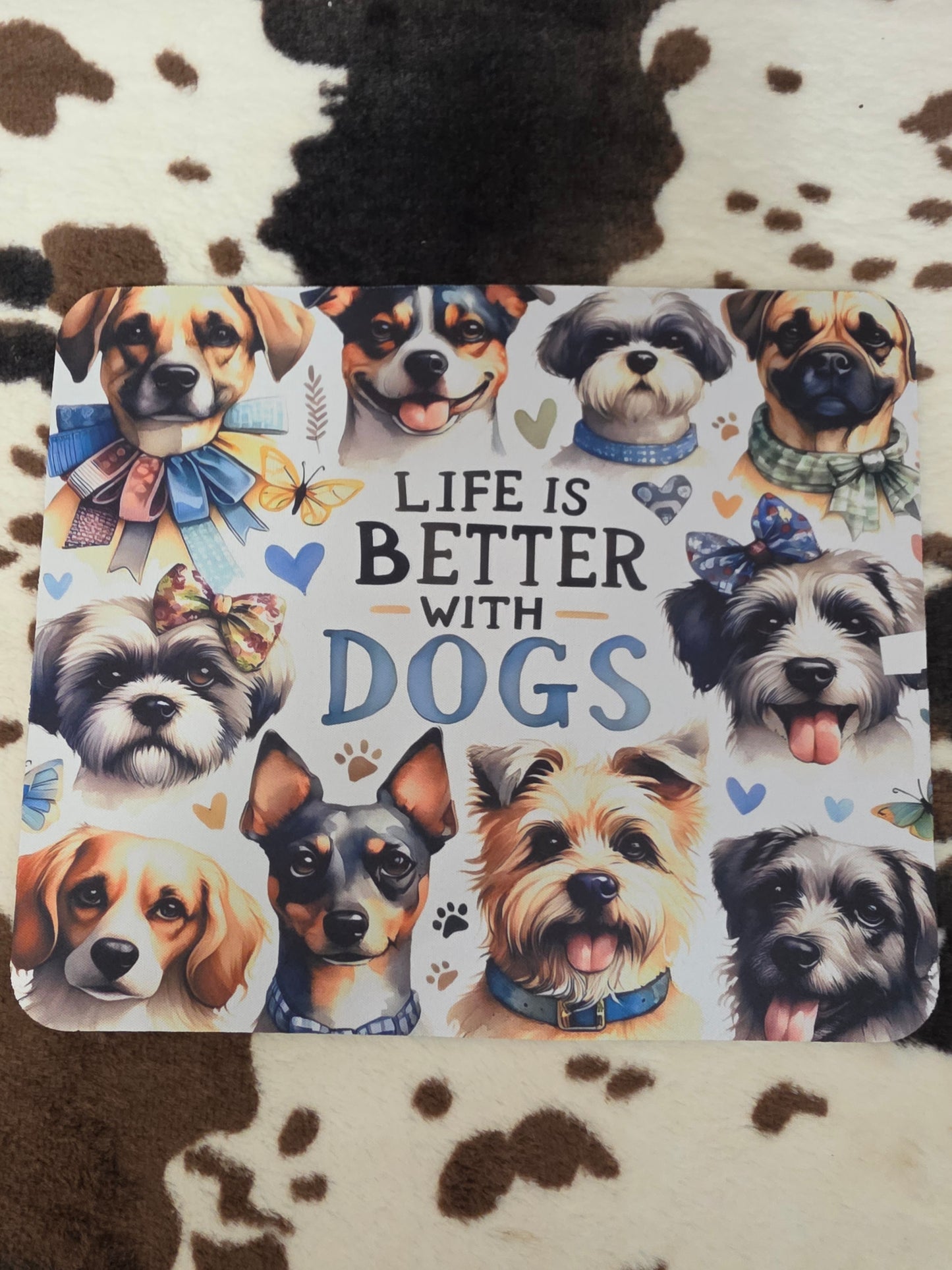Life Is Better With Dogs Mouse Pad
