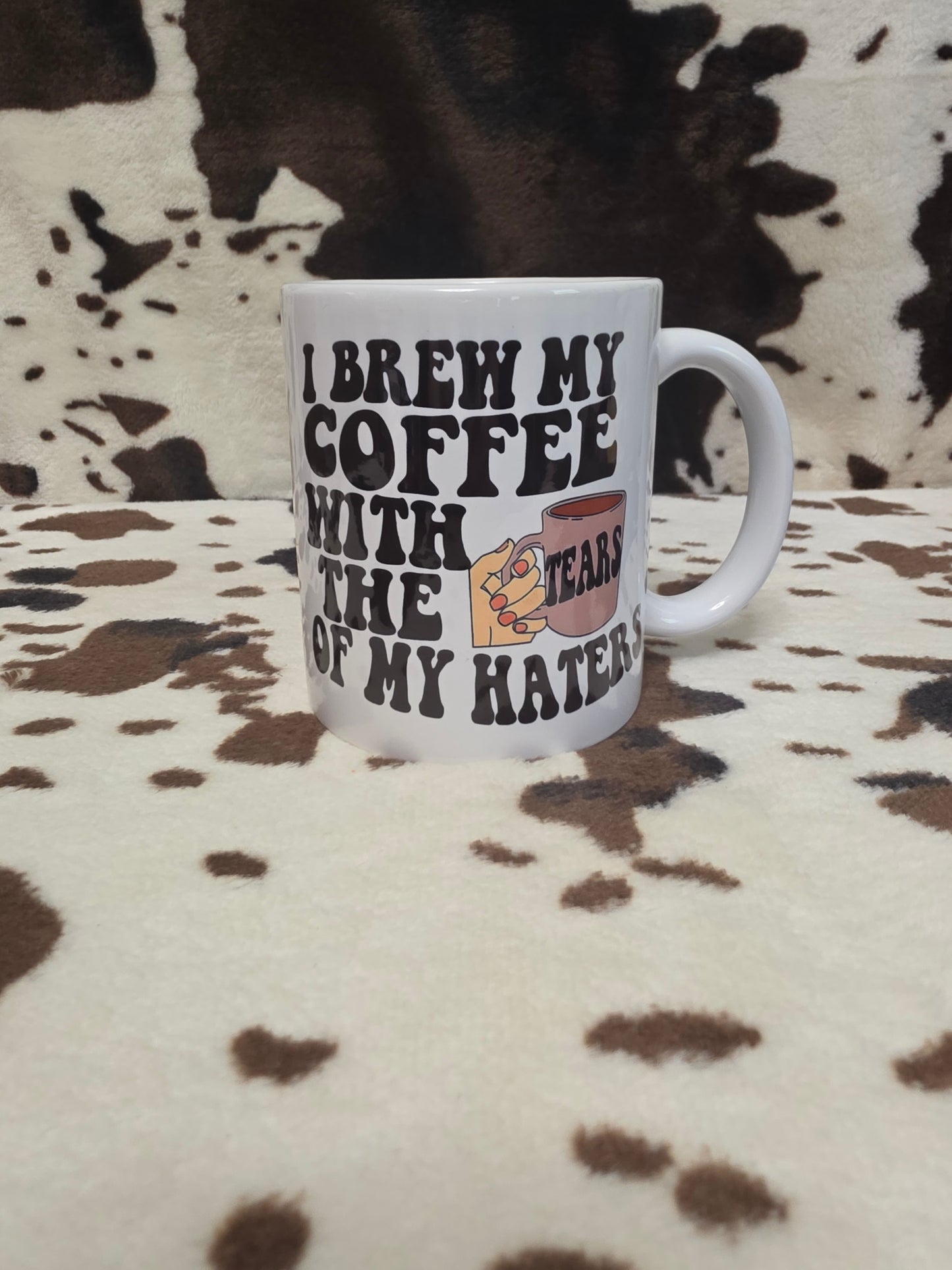 Tears Of My Haters Funny 11oz Ceramic Coffee Mug