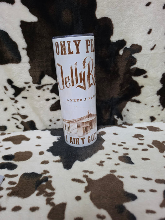 Jelly Roll Only Pray 20oz Skinny Tumbler