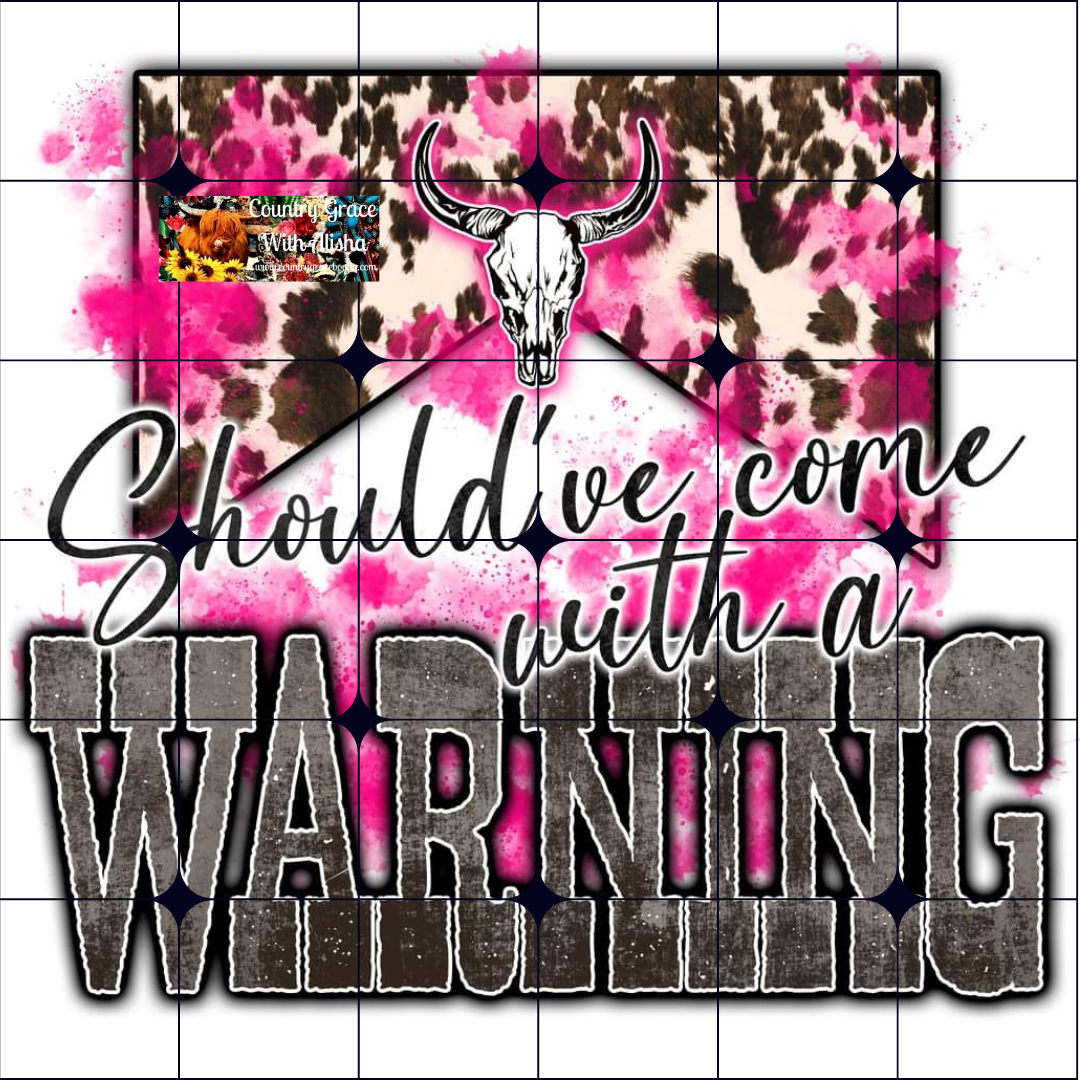 Shouldve Come With Warning Ready to Press Sublimation Transfer