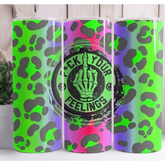 Your Feelings Neon Custom 20oz Skinny Tumbler
