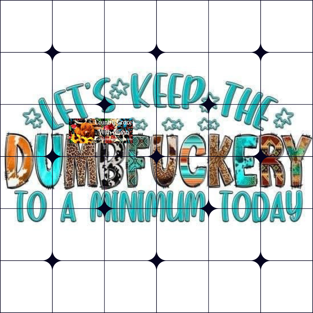 Dumb To A Minimum Ready to Press Sublimation Transfer