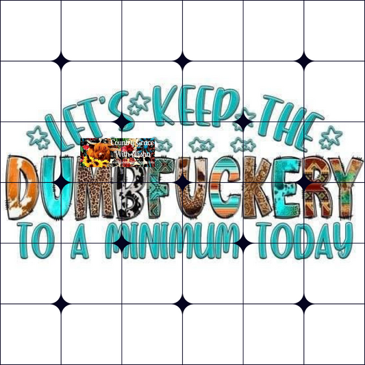 Dumb To A Minimum Ready to Press Sublimation Transfer