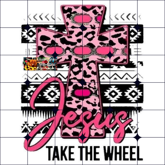 Jesus Take The Wheel Ready to Press Sublimation Transfer