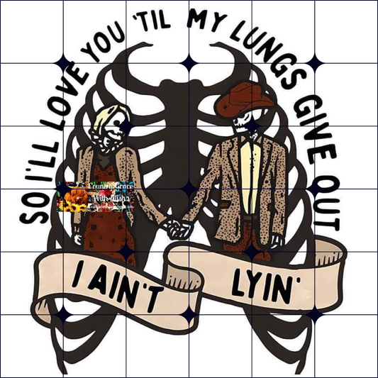 Love You Till My Lungs Give Out Ready to Press Sublimation Transfer