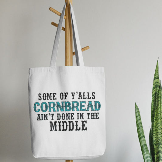 Yalls Cornbread Ain't Done Canvas Tote Bag