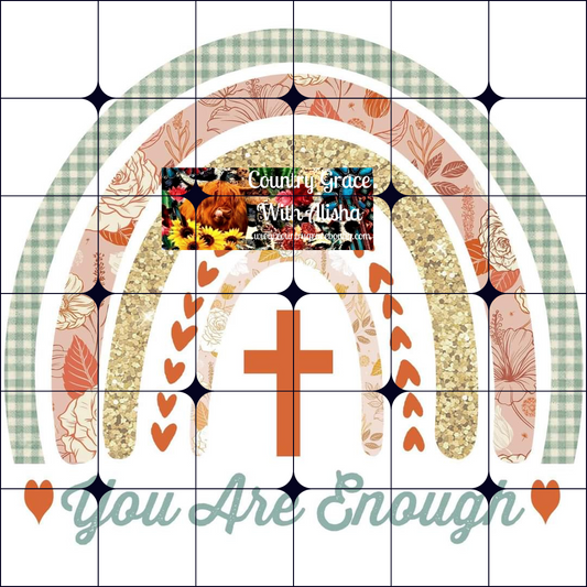 You Are Enough Ready to Press Sublimation Transfer