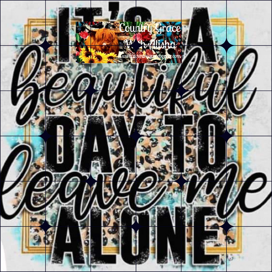 Leave Me Alone Ready to Press Sublimation Transfer