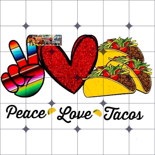 Peace Love Tacos Ready to Press Sublimation Transfer