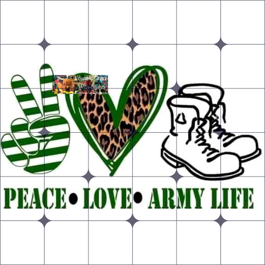 Peace Love Army Life Ready to Press Sublimation Transfer