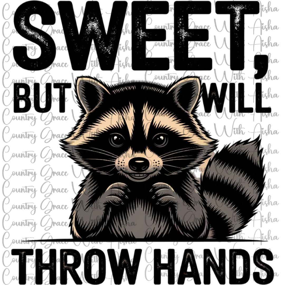 Sweet But Will Throw Hands Ready to Press Sublimation Transfer