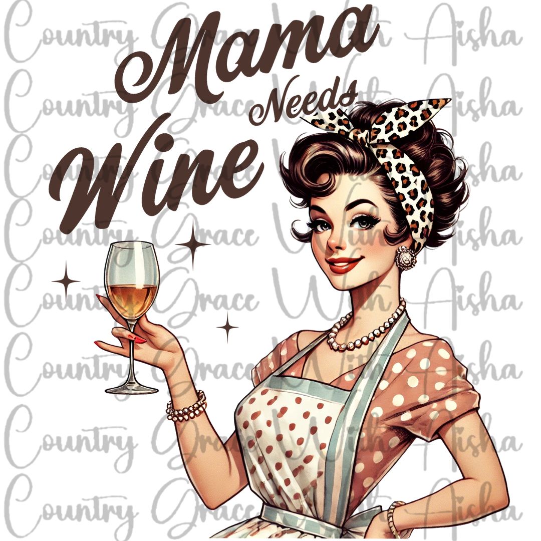 Mama Needs Wine Ready to Press Sublimation Transfer