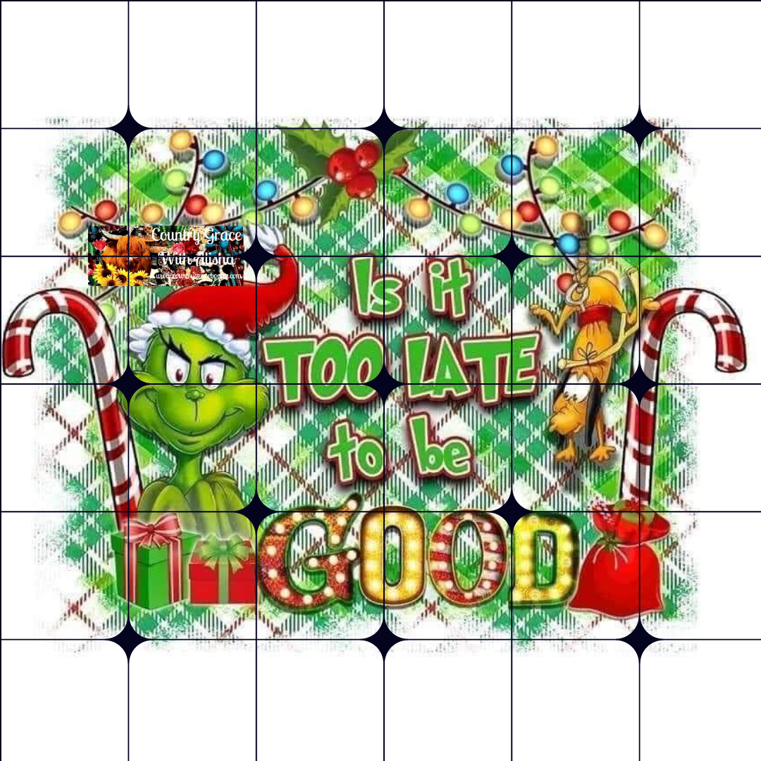 Christmas Too Late To Be Good Ready to Press Sublimation Transfer