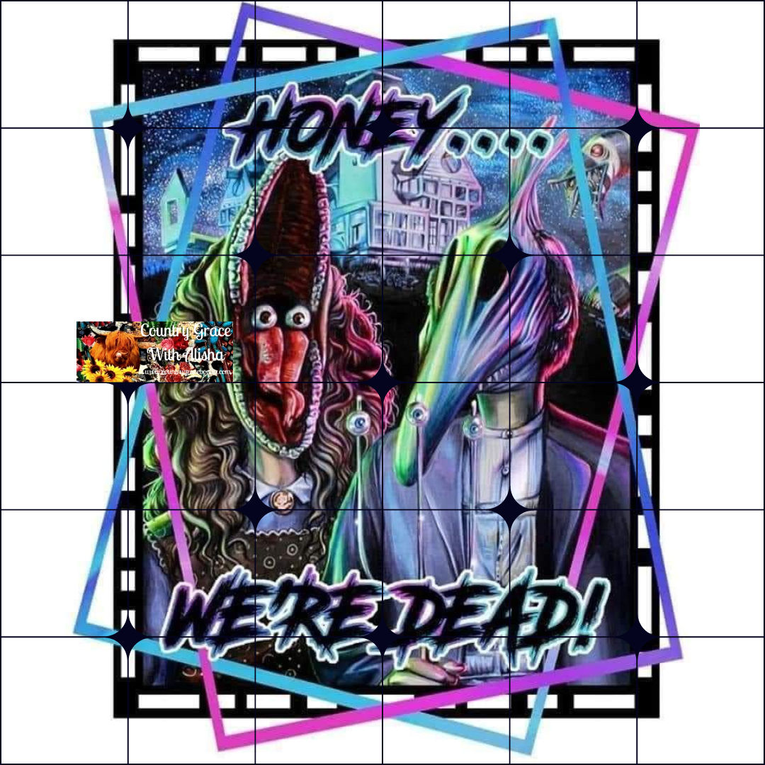 Honey Were Dead Halloween Ready to Press Sublimation Transfer