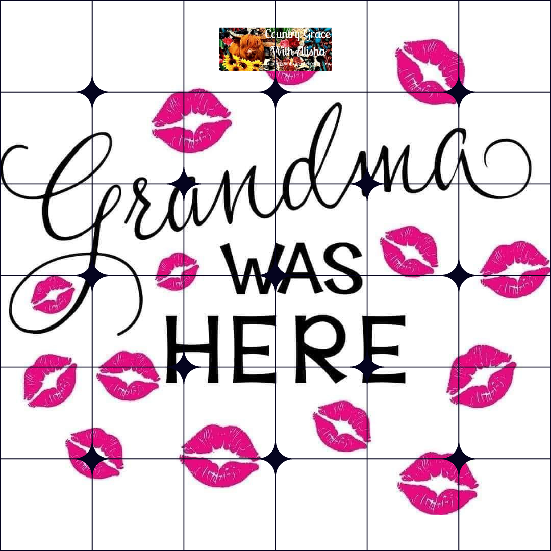 Grandma Was Here Ready to Press Sublimation Transfer