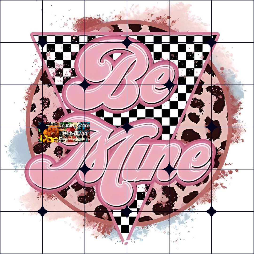Valentines Day Be Mine Ready To Press Sublimation Transfer
