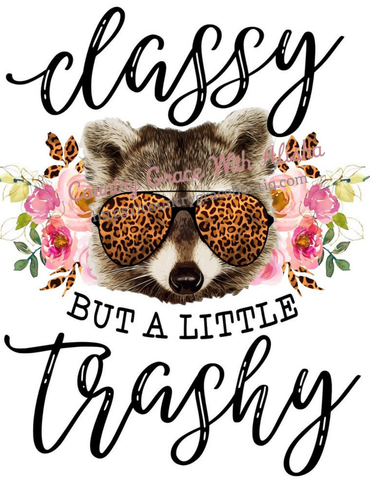 Classy But A Little Trashy Ready To Press Sublimation Transfer