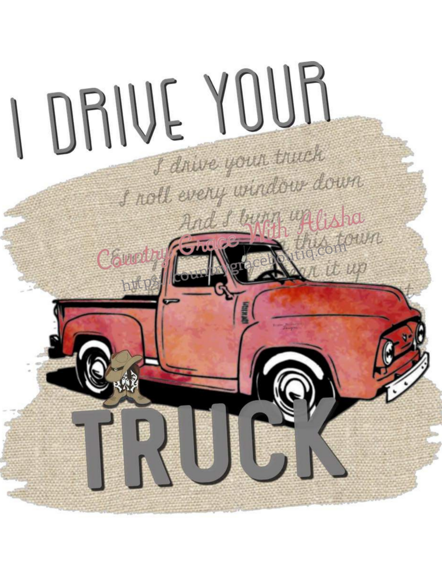 I Drive Your Truck Ready To Press Sublimation Transfer