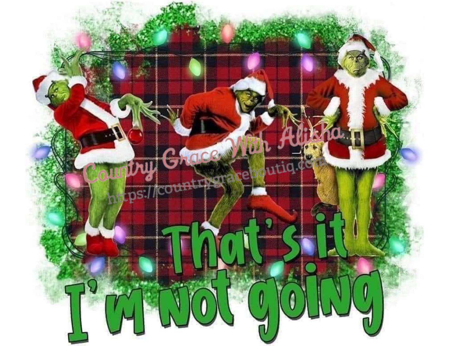 Thats It Im Not Going Christmas Ready To Press Sublimation Transfer