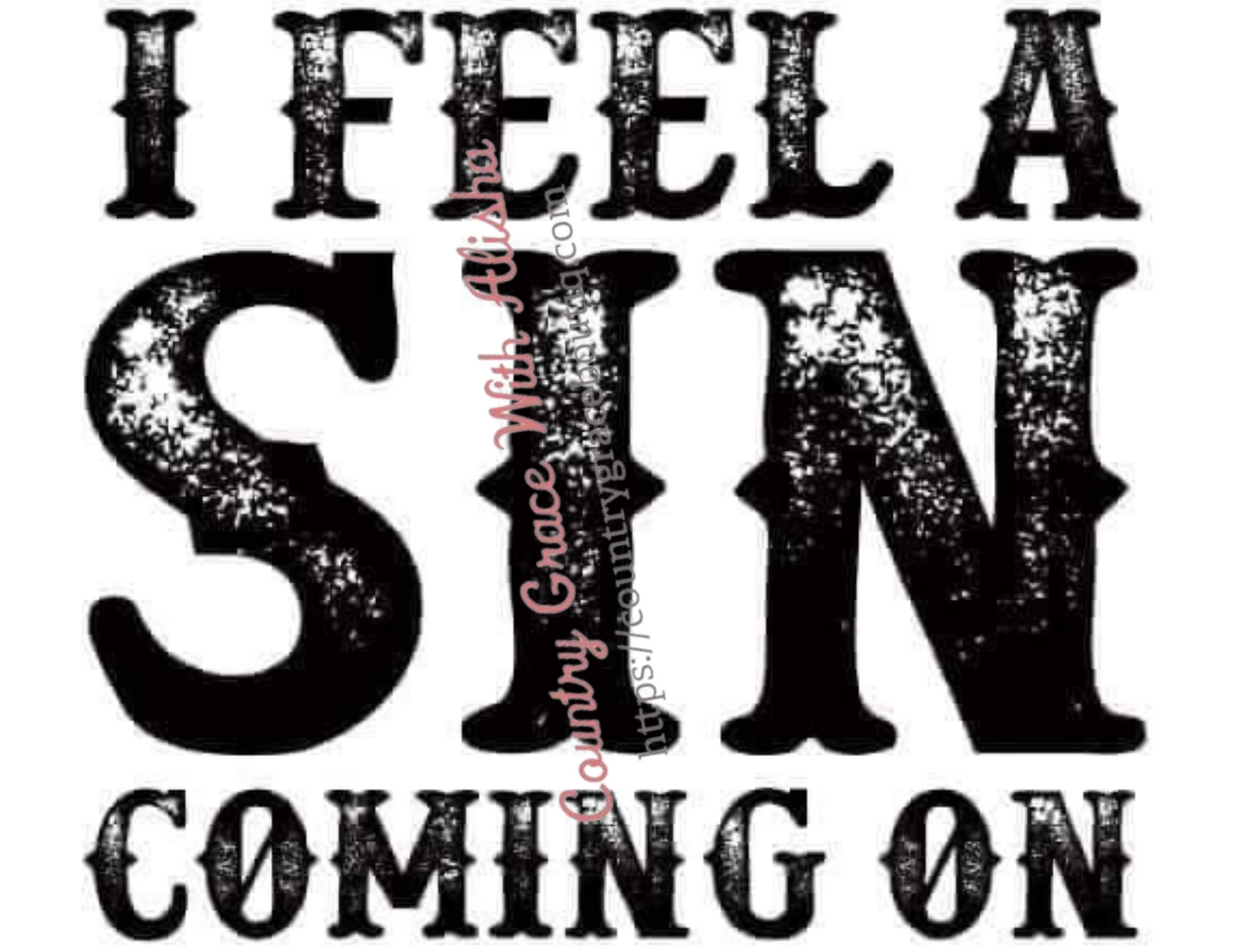 I Feel A Sin Comin On Ready To Press Sublimation Transfer