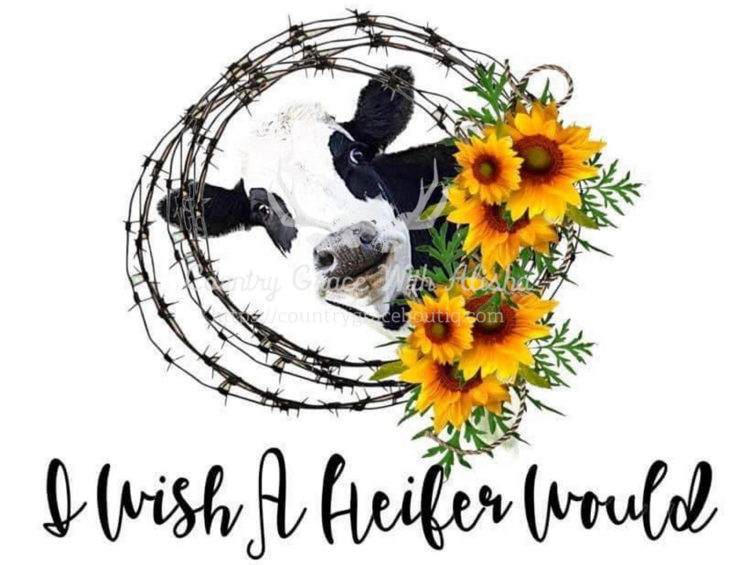 I Wish A Heifer Ready To Press Sublimation Transfer