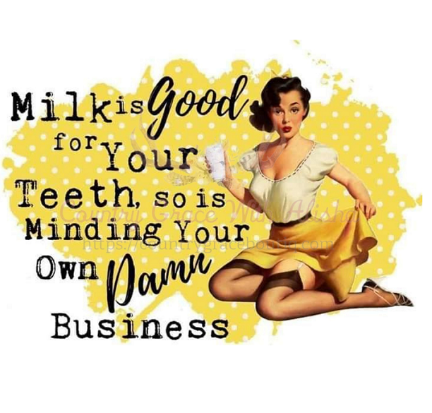 Milk Is Good For Your Teeth Ready To Press Sublimation Transfer