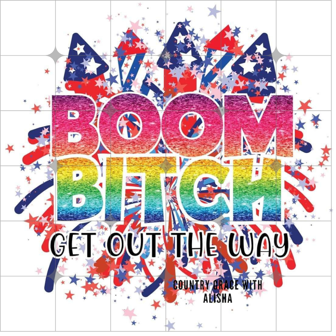 Boom Bitch Fireworks Ready to Press Sublimation Transfer