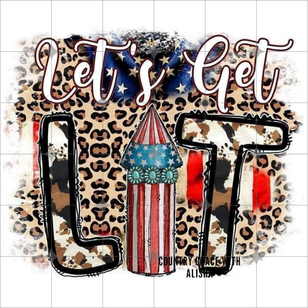 Let's Get Lit July 4th Ready to Press Sublimation Transfer