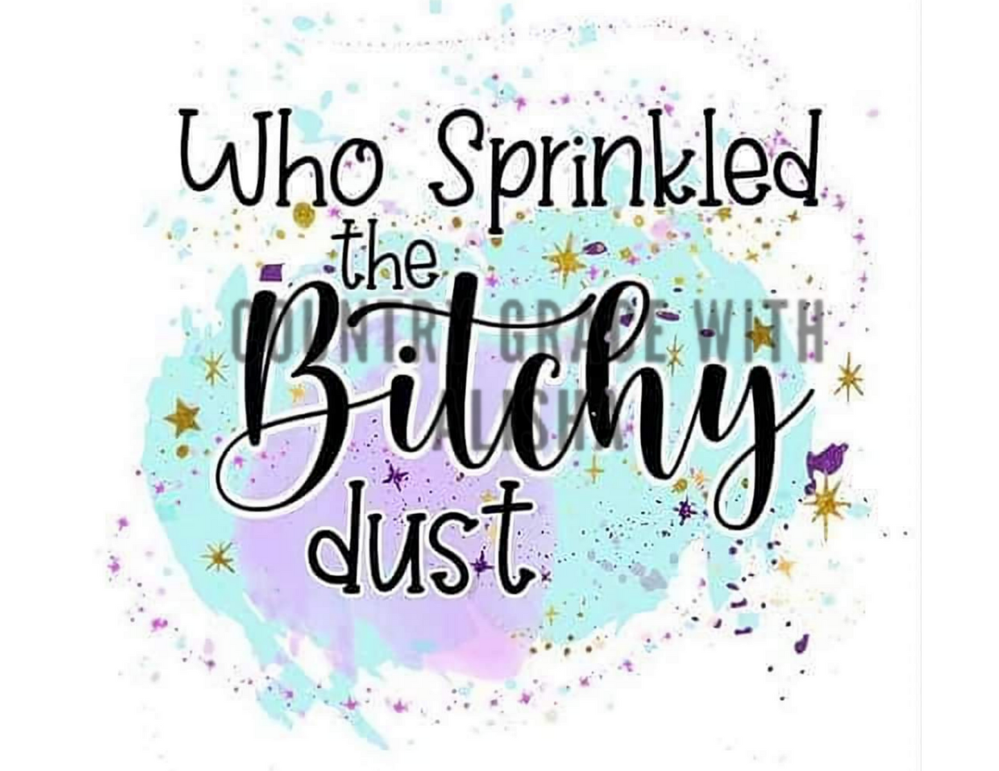 Who Sprinkled Ready to Press Sublimation Transfer