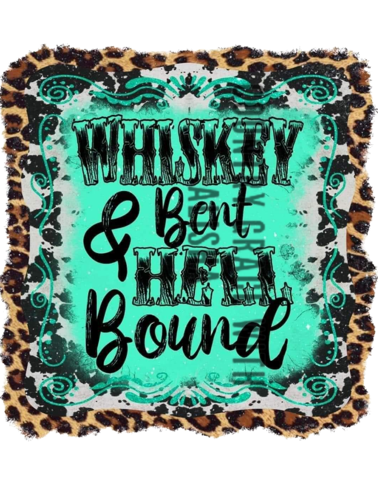 Whiskey Bent Ready to Press Sublimation Transfer