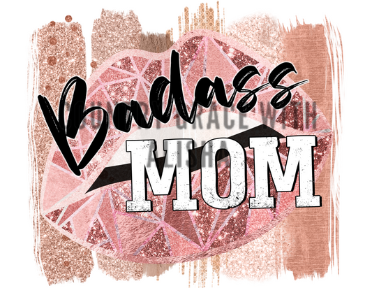 Badass Mom Ready to Press Sublimation Transfer