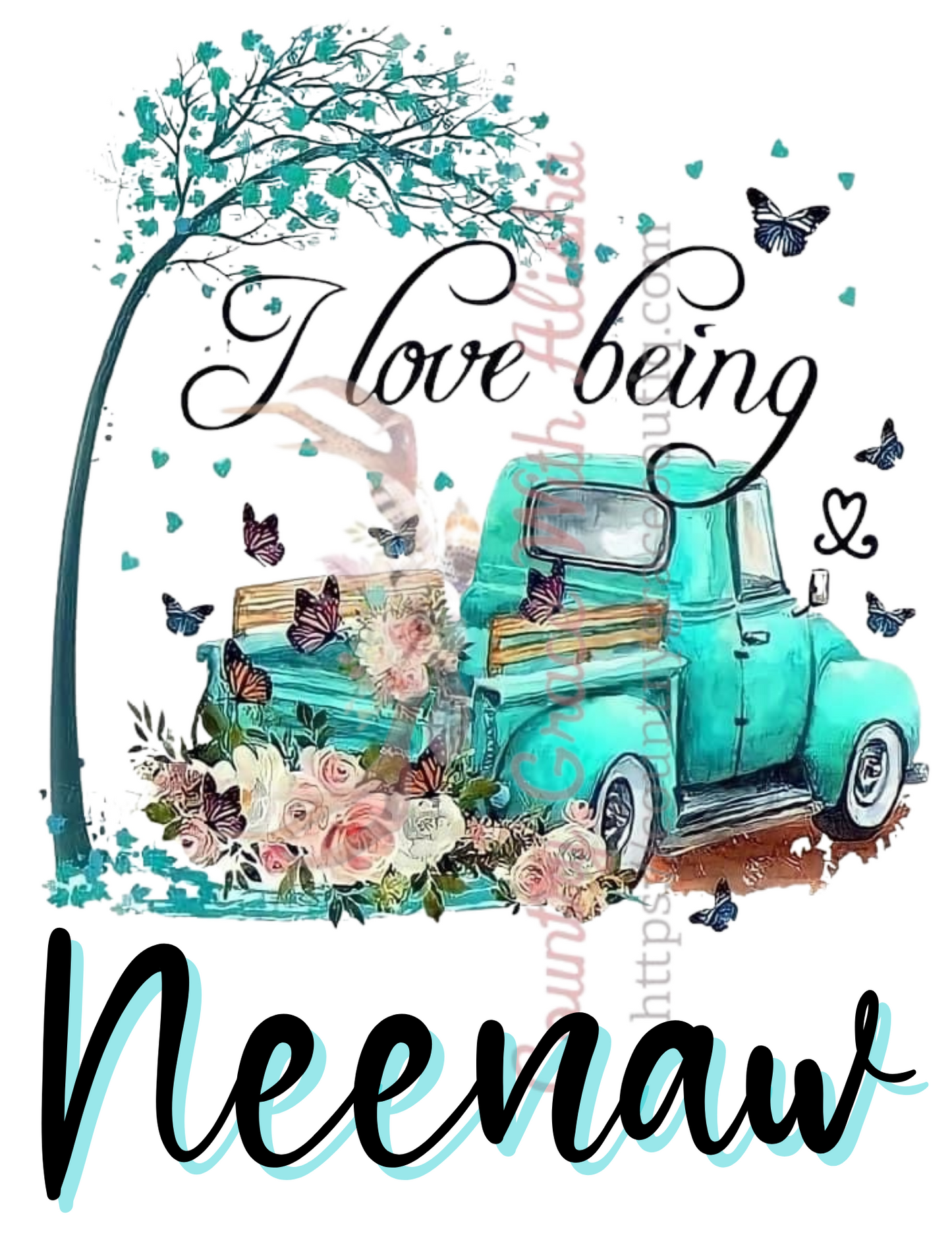 I Love Being Neenaw Ready To Press Sublimation Transfer *Custom Request*