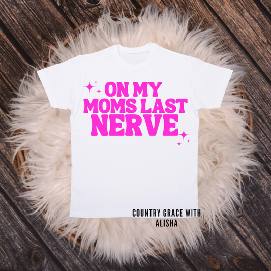 On Moms Last Nerve Girls Graphic Tee Shirt Short Sleeve