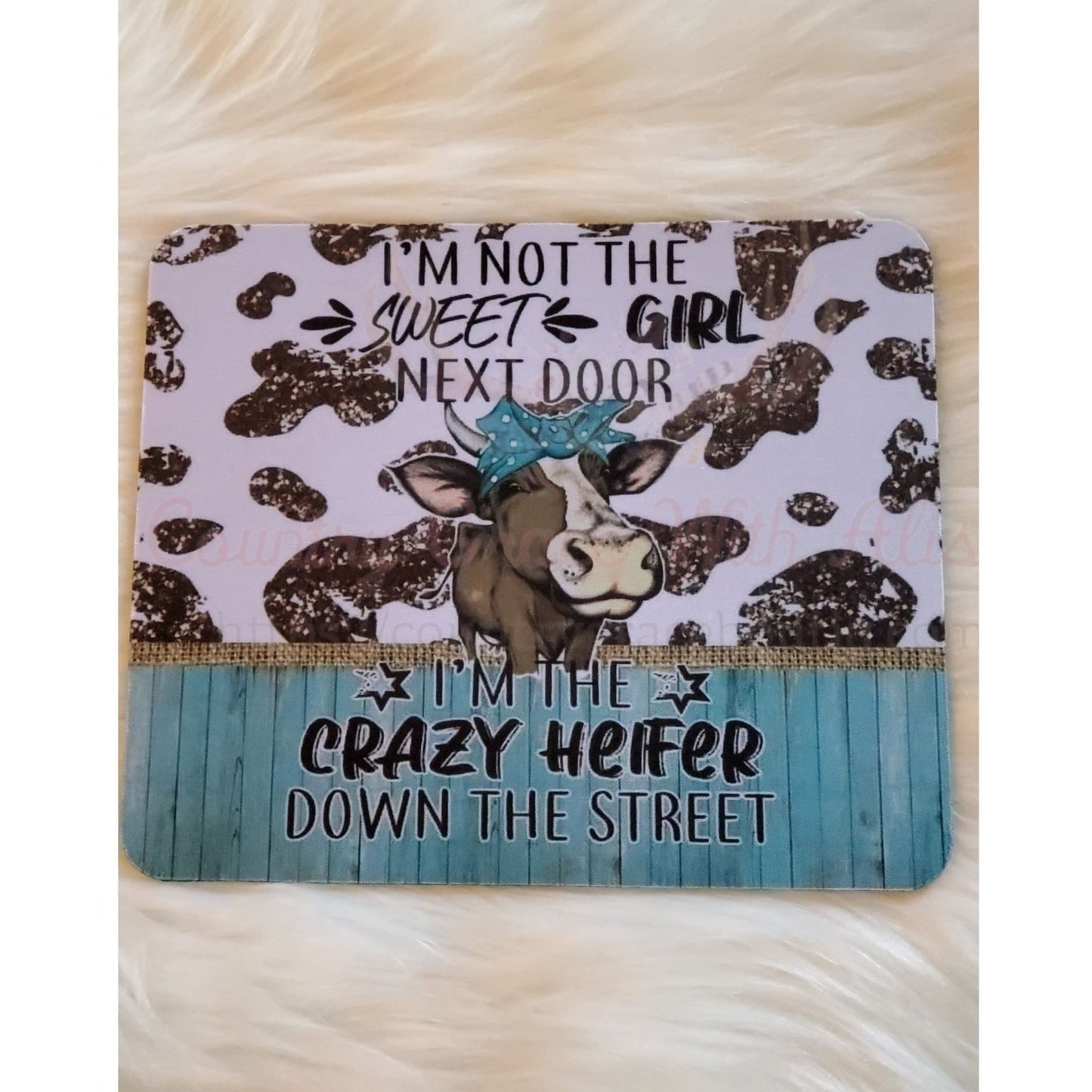 Crazy Heifer Down The Street Mouse Pad - $10 Country Grace