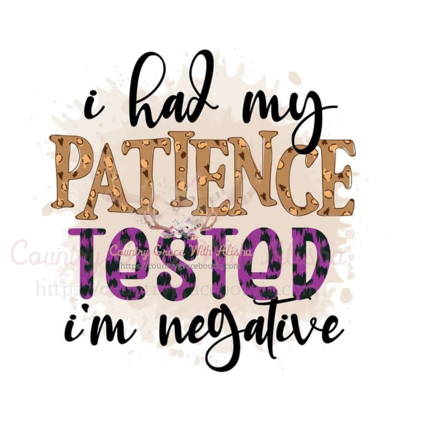 I Had My Patience Tested Sublimation Transfer - Sub $1.50