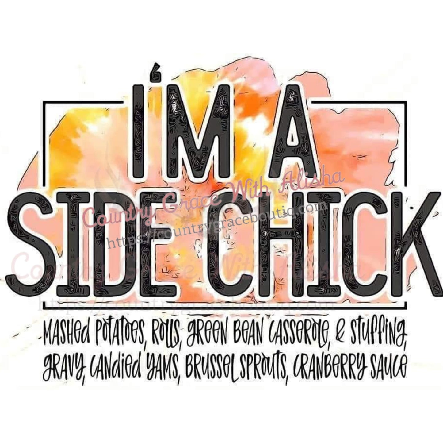 I’m A Side Chick Sublimation Transfer - Sub $1.50 Country