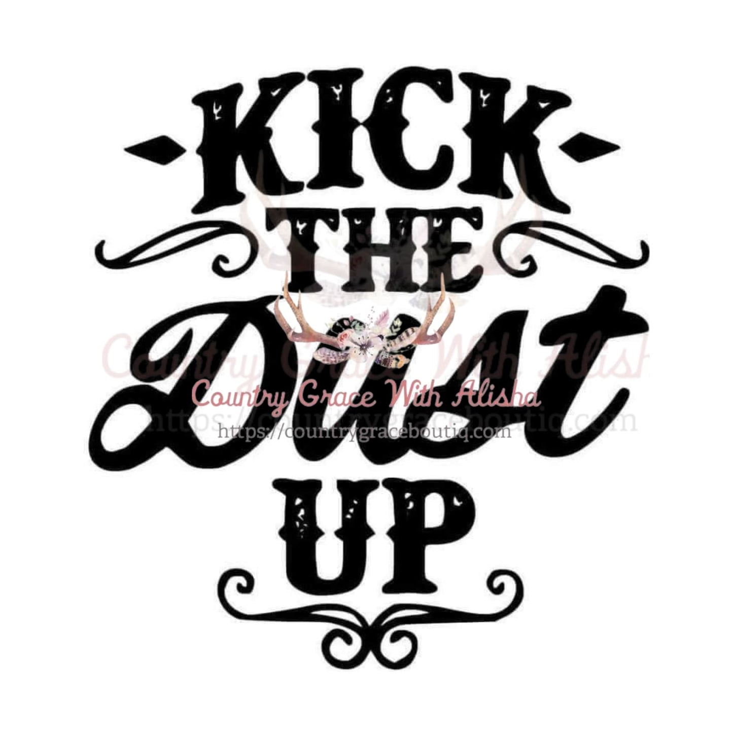 Kick The Dust Up Sublimation Transfer - Sub $1.50 Country